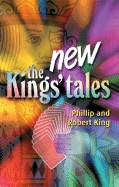 The New Kings' Tales - King, Phillip, and King, Robert, M.D.