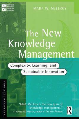 The New Knowledge Management - McElroy, Mark W.