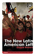 The New Latin American Left: Utopia Reborn