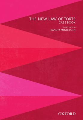 The New Law of Torts Case Book - Mendelson, Danuta