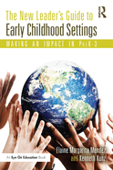 The New Leader's Guide to Early Childhood Settings: Making an Impact in Prek-3