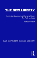 The New Liberty: Survival and Justice in a Changing World: The Reith Lectures