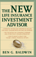 The New Life Insurance Investment Advisor: Achieving Financial Security for You and Your Family Through Today's Insurance Products