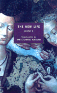 The New Life: Or La Vita Nuova