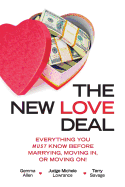 The New Love Deal: Everything You Must Know Before Marrying, Moving In, or Moving On!