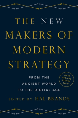 The New Makers of Modern Strategy: From the Ancient World to the Digital Age - Brands, Hal (Editor), and Bew, John (Contributions by), and Freedman, Lawrence (Contributions by)