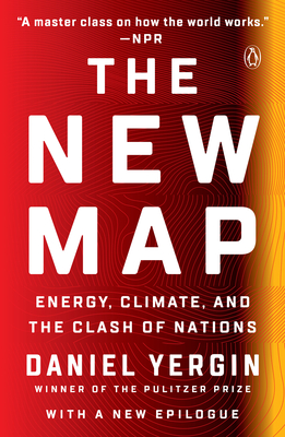The New Map: Energy, Climate, and the Clash of Nations - Yergin, Daniel
