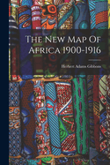 The New Map Of Africa 1900-1916