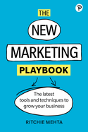 The New Marketing Playbook: The Latest Tools and Techniques to Grow Your Business