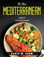The New Mediterranean Diet: For beginners