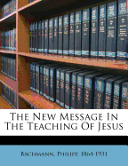 The New Message in the Teaching of Jesus