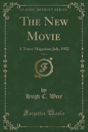 The New Movie, Vol. 6: A Tower Magazine; July, 1932 (Classic Reprint)