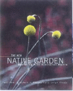 The New Native Garden: Designing with Australian Plants - Clapp, Leigh (Photographer), and Urquhart, Paul