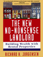 The New No-Nonsense Landlord: Building Wealth with Rental Properties