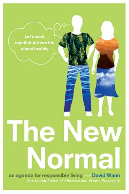 The New Normal: An Agenda for Responsible Living - Wann, David