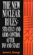 The New Nuclear Rules: Strategy and Arms Control After INF and Start