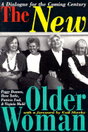 The New Older Woman: A Dialogue for the Coming Century