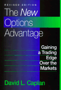 The New Options Advantage: Gaining a Trading Edge Over the Markets, Revised Edition