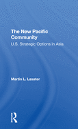 The New Pacific Community: U.S. Strategic Options in Asia