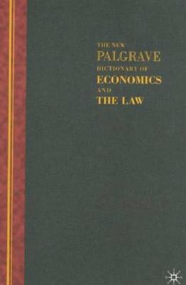 The New Palgrave Dictionary of Economics and the Law: Three Volume Set - Newman, Peter, Dr. (Editor), and Na, Na