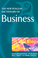 The New Penguin Dictionary of Business - Davis, Evan, and Trott, Paul, and Uncles, Mark D.