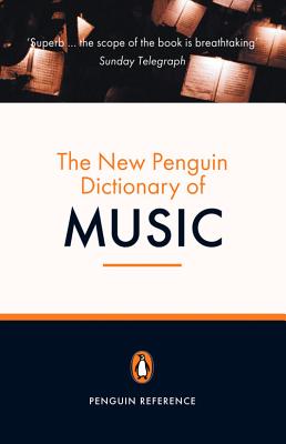 The New Penguin Dictionary of Music - Griffiths, Paul