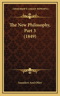 The New Philosophy, Part 3 (1849)