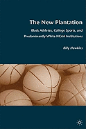 The New Plantation: Black Athletes, College Sports, and Predominantly White NCAA Institutions