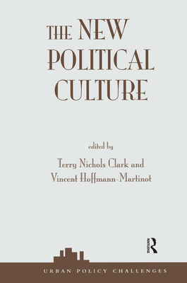 The New Political Culture - Clark, Terry Nichols, and Hoffmann-Martinot, Vincent