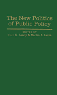 The New Politics of Public Policy - Landy, Marc K (Editor), and Levin, Martin A, Professor (Editor)