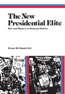 The New Presidential Elite: Men and Women in National Politics