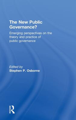 The New Public Governance?: Emerging Perspectives on the Theory and Practice of Public Governance - Osborne, Stephen P (Editor)