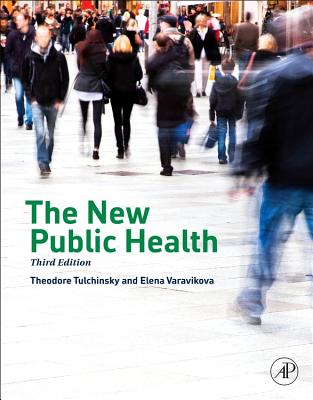 The New Public Health - Tulchinsky, Theodore H, and Varavikova, Elena A
