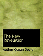 The New Revelation - Doyle, Arthur Conan, Sir