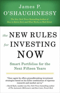 The New Rules for Investing Now: Smart Portfolios for the Next Fifteen Years