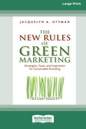 The New Rules of Green Marketing: Strategies, Tools, and Inspiration for Sustainable Branding (16pt Large Print Edition)