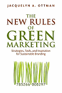 The New Rules of Green Marketing: Strategies, Tools, and Inspiration for Sustainable Branding
