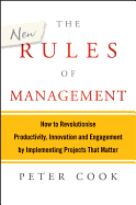 The New Rules of Management: How to Revolutionise Productivity, Innovation and Engagement by Implementing Projects That Matter