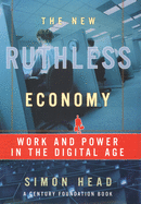 The New Ruthless Economy: Work and Power in the Digital Age