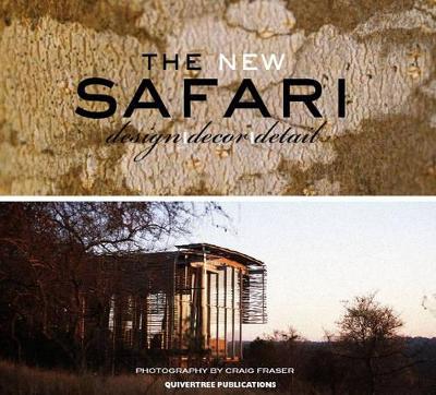 The New Safari: Design, Decor, Detail - Alexander, Robyn (Editor), and Allen, Mandy (Text by), and Fraser, Craig (Introduction by)