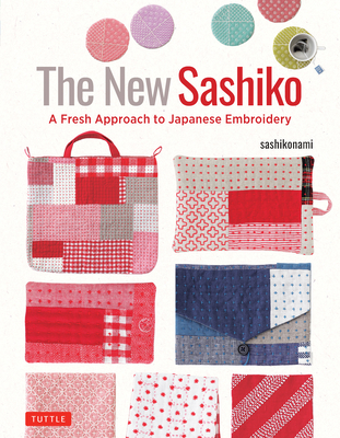 The New Sashiko: A Fresh Approach to Japanese Embroidery - Sashikonami