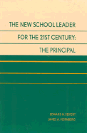 The New School Leader for the 21st Century: The Principal