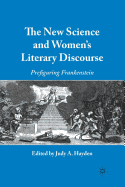 The New Science and Women's Literary Discourse: Prefiguring Frankenstein