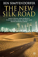 The New Silk Road: How a Rising Arab World Is Turning Away from the West and Rediscovering China