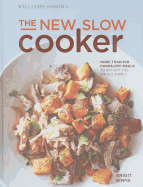 The New Slow Cooker Rev. (Williams-Sonoma): More Than 100 Hands-Off Meals to Satisfy the Whole Family