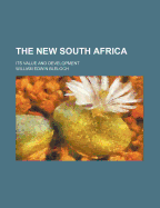 The New South Africa: Its Value and Development