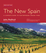 The New Spain: The Complete Guide to Contemporary Spanish Wines