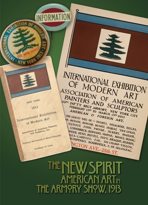 The New Spirit: American Art in the Armory Show, 1913 - Stavitsky, Gail, and McCarthy, Laurette E, and Duncan, Charles H