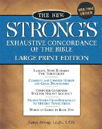 The New Strong's Exhaustive Concordance of the Bible: Large Print Edition - Strong, James, and Thomas Nelson Publishers