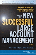 The New Successful Large Account Management: How to Hold Onto Your Most Important Customers and Turn Them into Long Term Assets